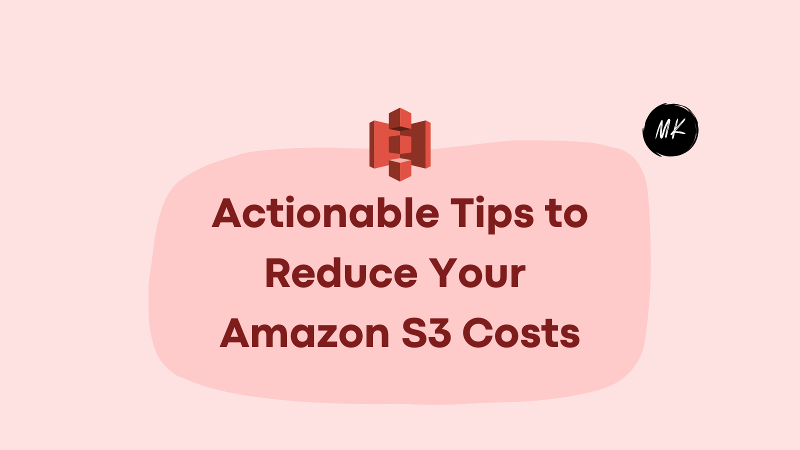 Actionable Tips to Reduce Your Amazon S3 Costs Today